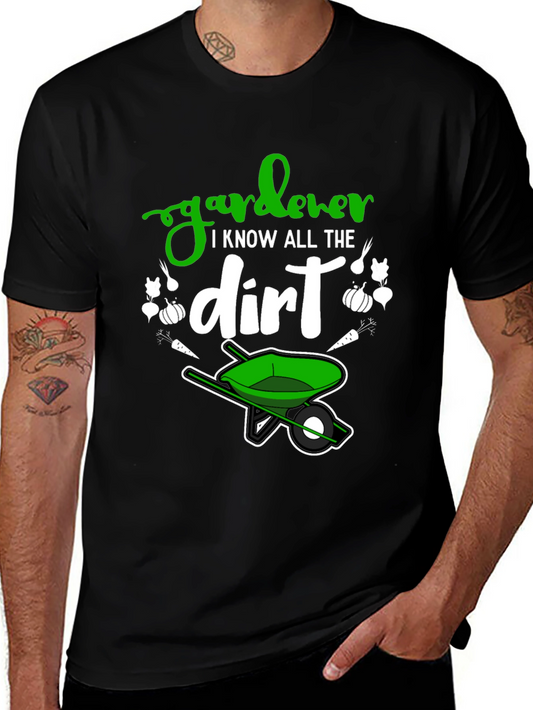 Gardener T-Shirt - I Know All The Dirt