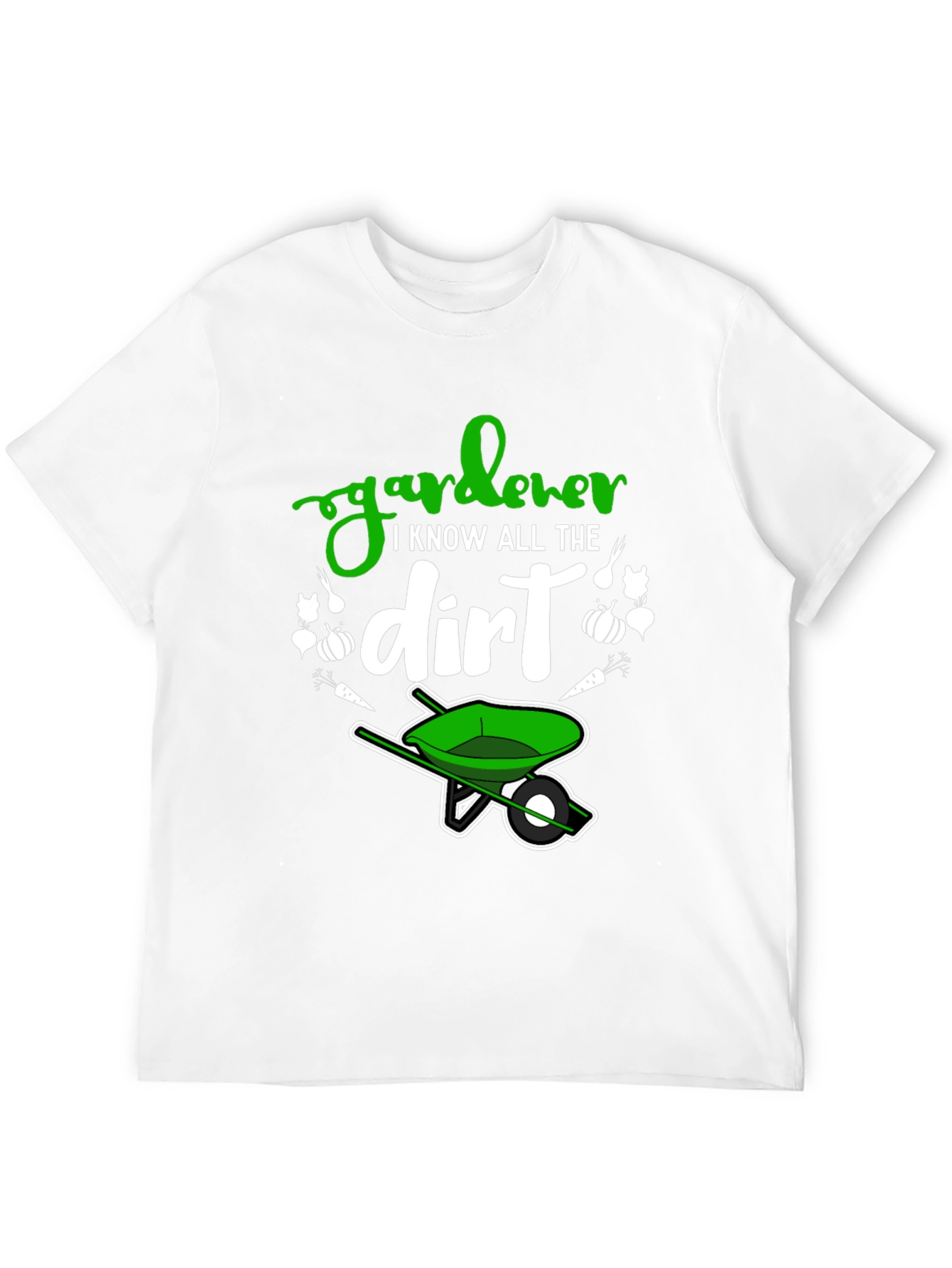 Gardener T-Shirt - I Know All The Dirt