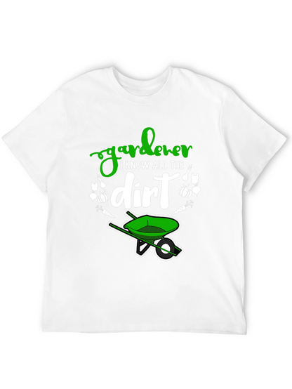 Gardener T-Shirt - I Know All The Dirt