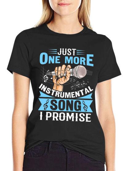 Just One More Instrumental Song T-Shirt