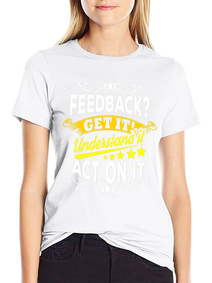 Feedback Get It T-Shirt