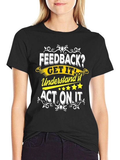 Feedback Get It T-Shirt