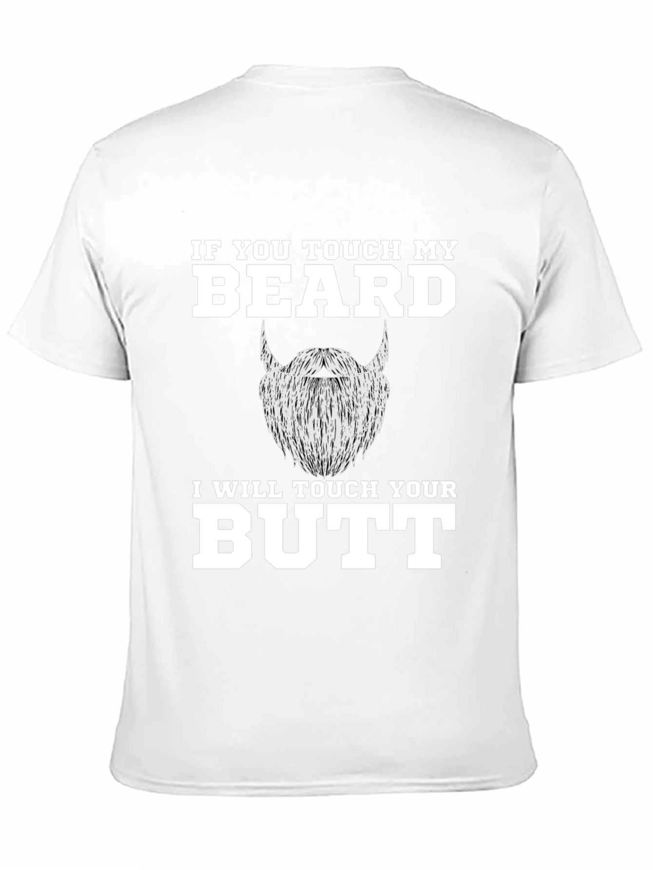 Funny Beard T-Shirt - If You Touch My Beard!