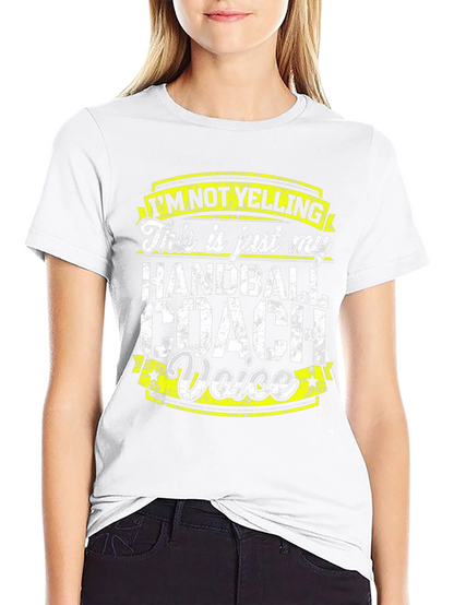 Handball Coach T-Shirt - Im Not Yelling Funny Tee