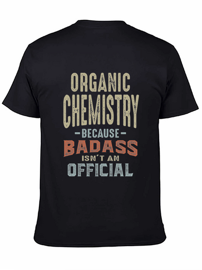 Organic Chemistry Badass T-Shirt