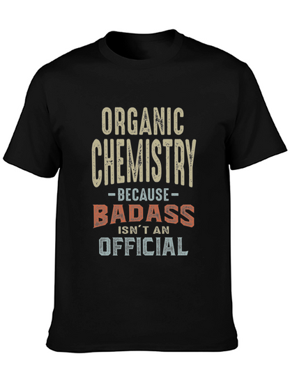 Organic Chemistry Badass T-Shirt