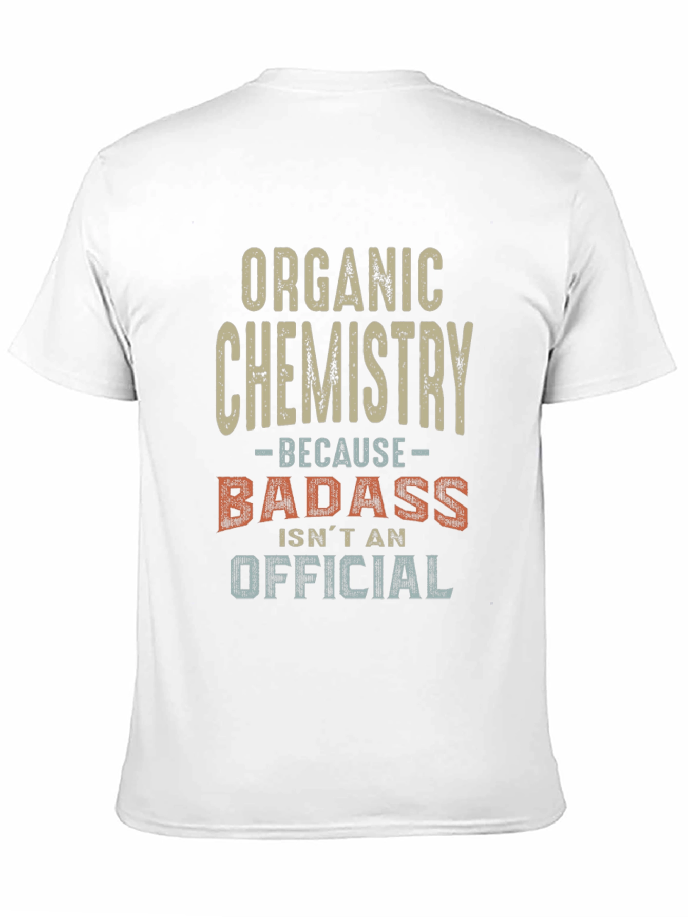 Organic Chemistry Badass T-Shirt