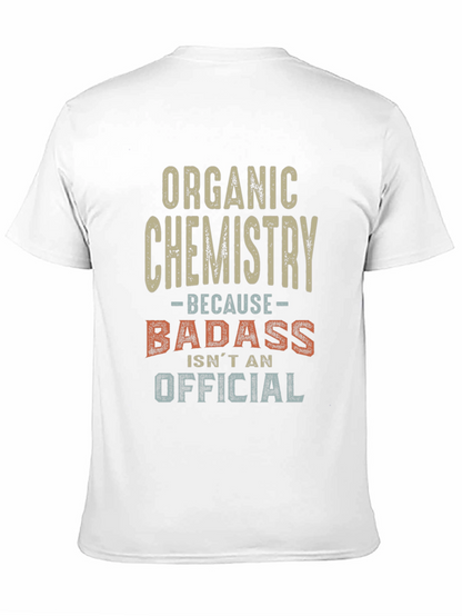 Organic Chemistry Badass T-Shirt