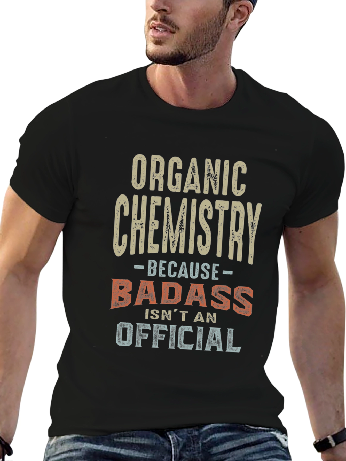 Organic Chemistry Badass T-Shirt