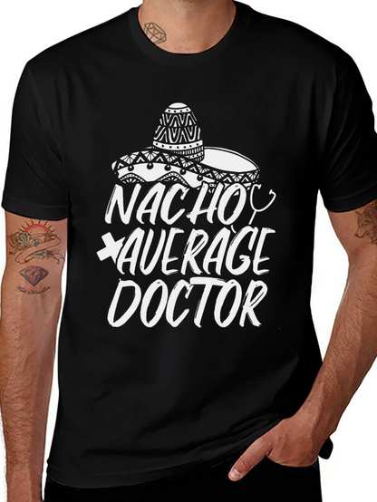 Nacho Average Doctor T-Shirt - Funny Graphic Tee