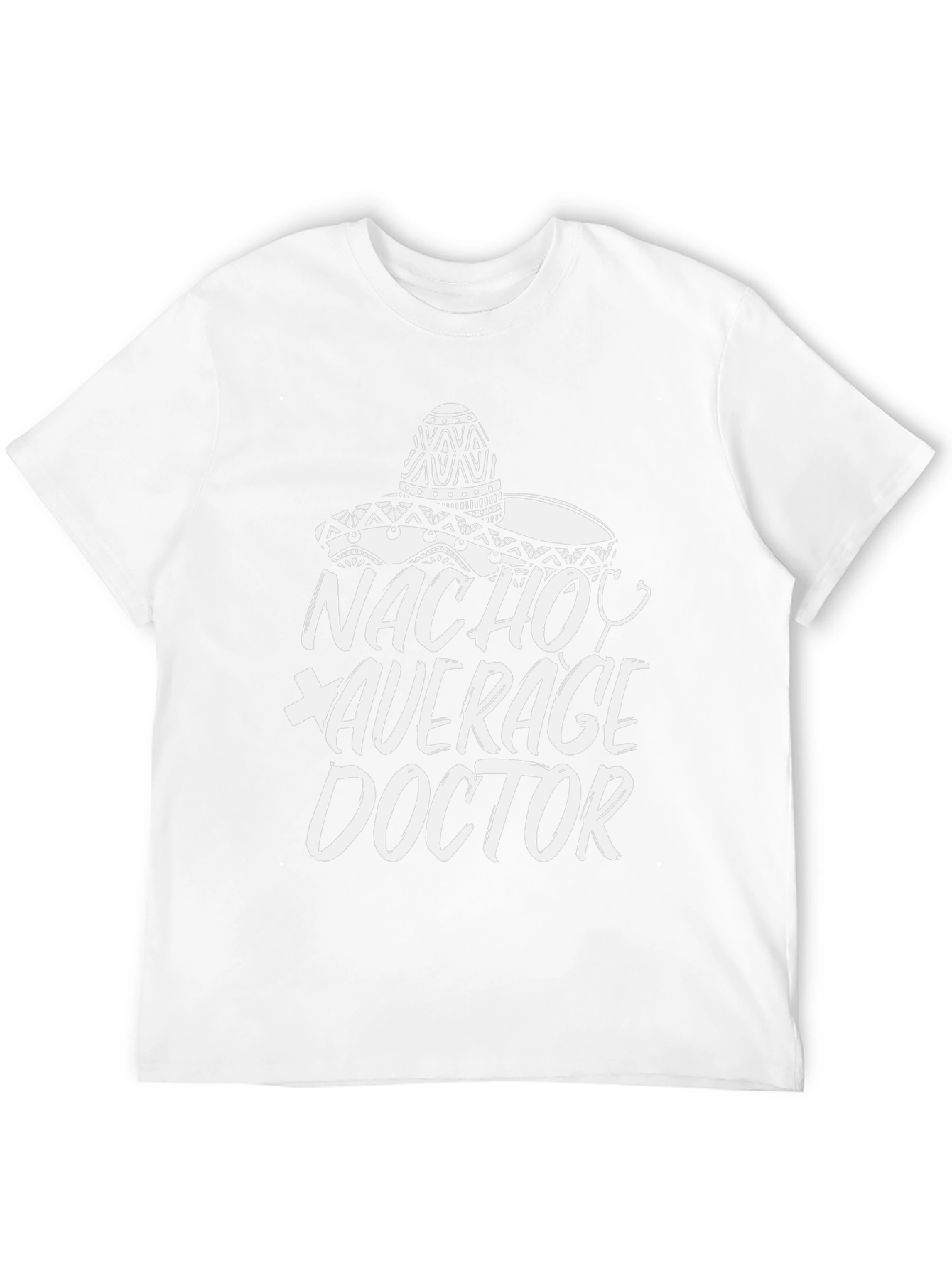 Nacho Average Doctor T-Shirt - Funny Graphic Tee
