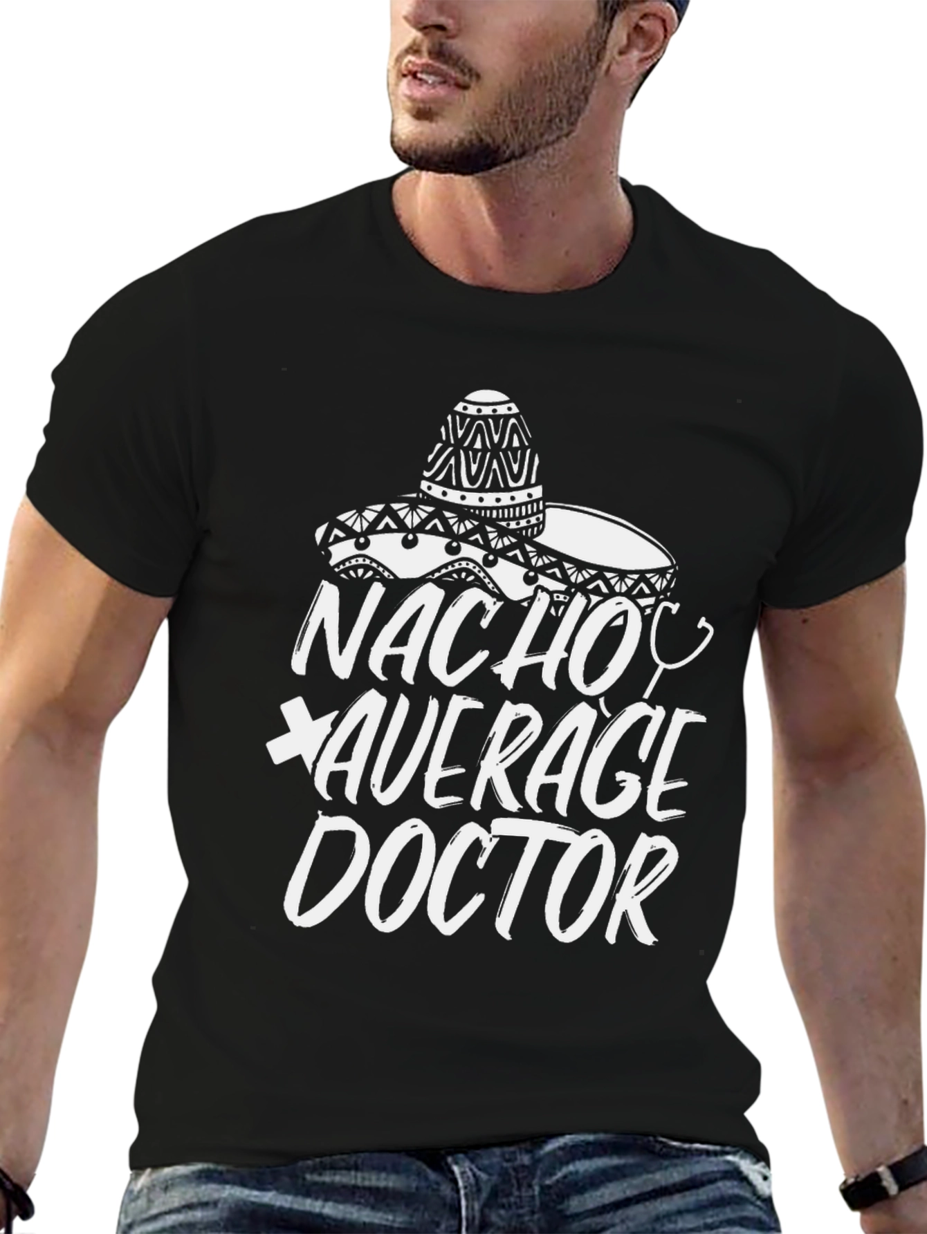 Nacho Average Doctor T-Shirt - Funny Graphic Tee