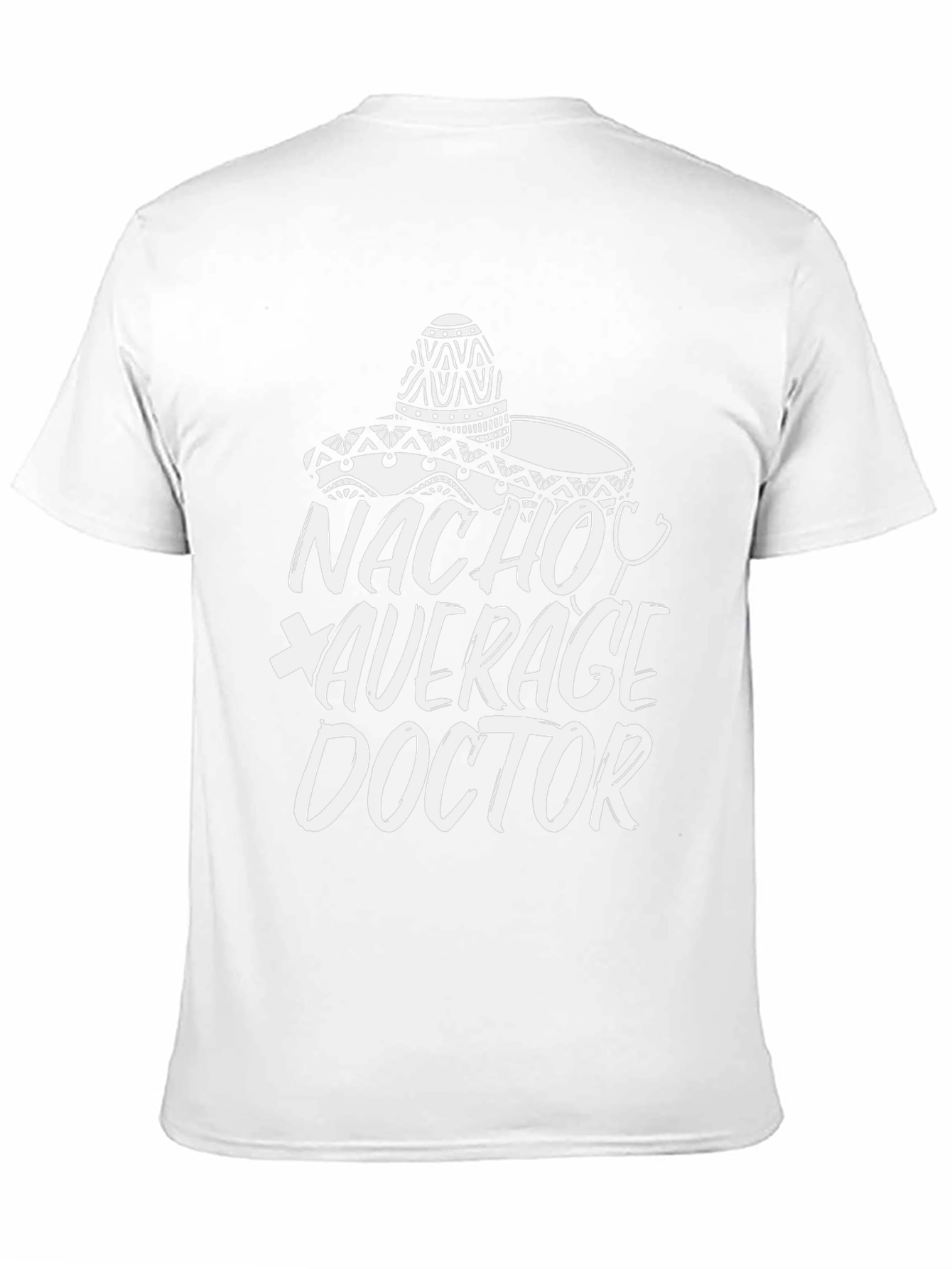 Nacho Average Doctor T-Shirt - Funny Graphic Tee