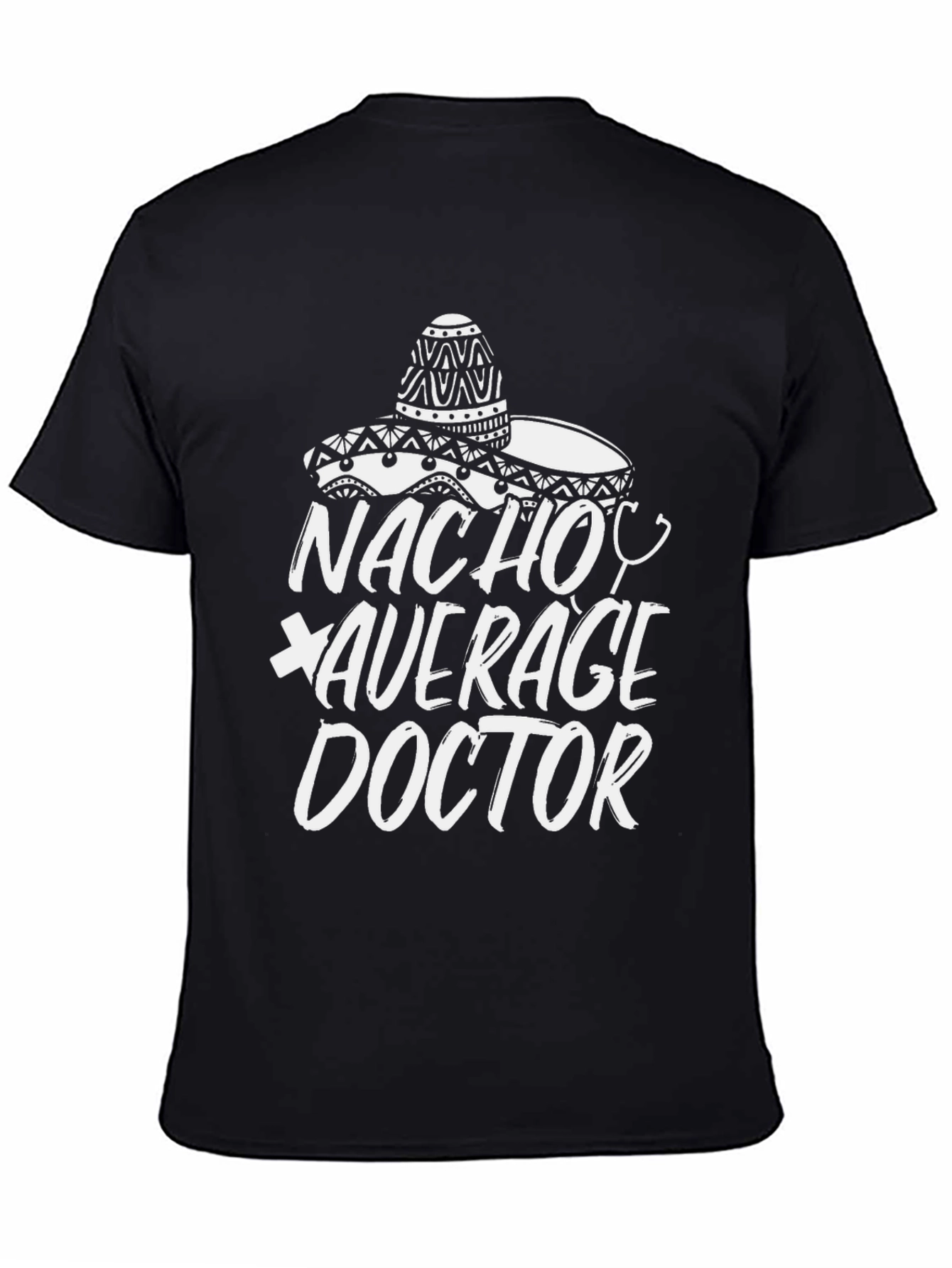 Nacho Average Doctor T-Shirt - Funny Graphic Tee
