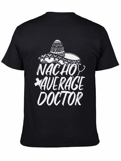Nacho Average Doctor T-Shirt - Funny Graphic Tee