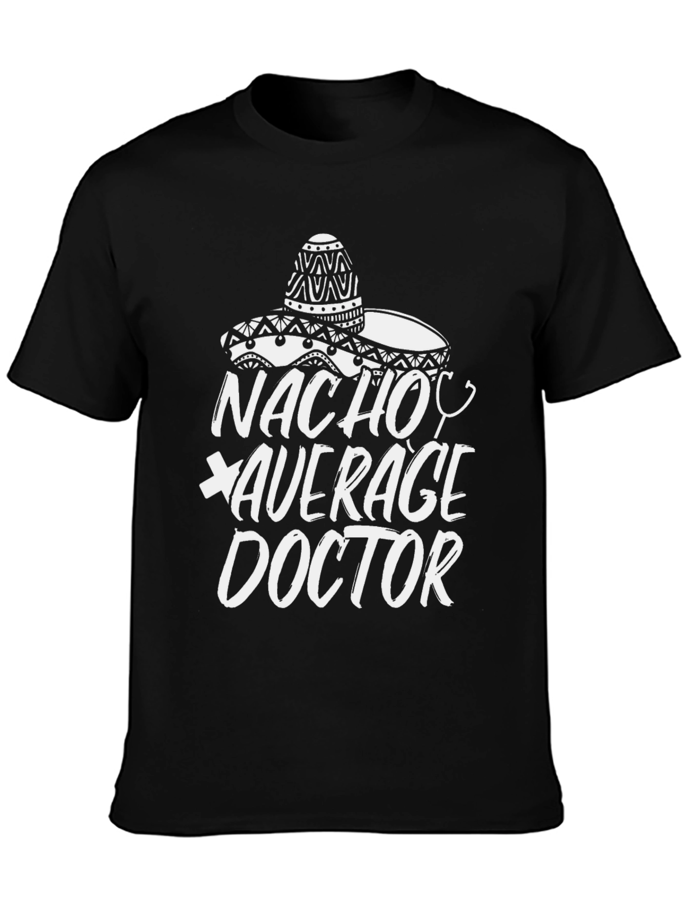 Nacho Average Doctor T-Shirt - Funny Graphic Tee