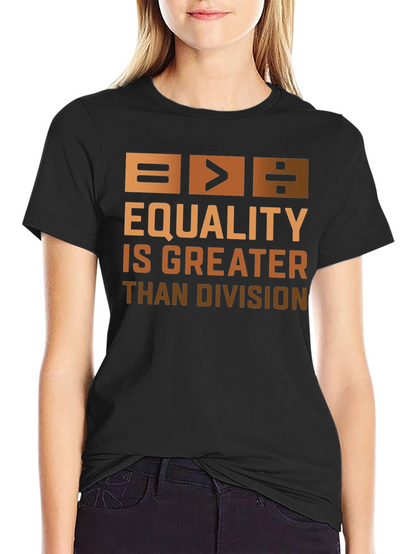 Equality is Greater Than Division Graphic T-Shirt