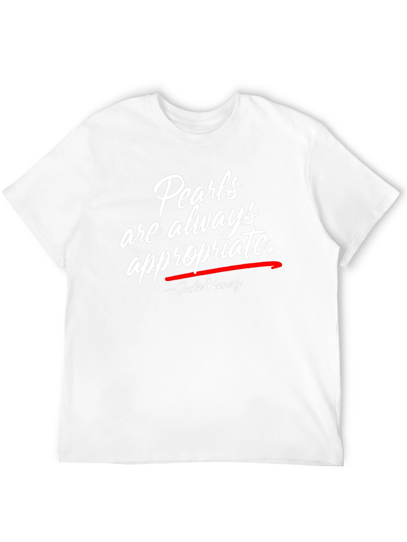 Pearls Are Always Appropriate T-Shirt