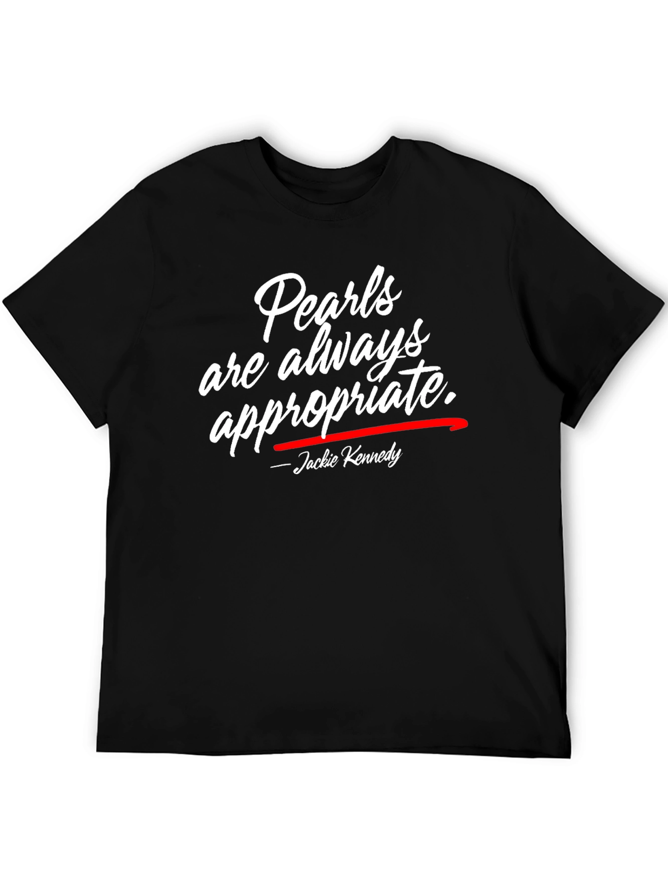 Pearls Are Always Appropriate T-Shirt