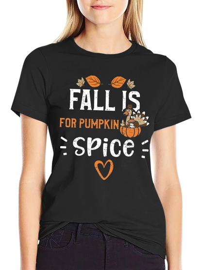 Fall Is For Pumpkin Spice Thanksgiving T-Shirt