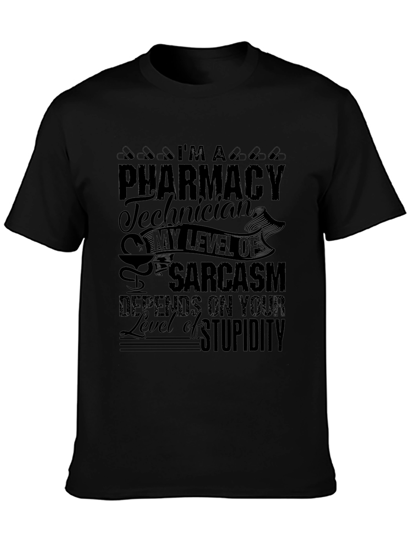 Pharmacy Technician Sarcasm T-Shirt