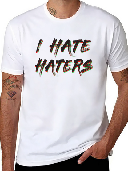 I Hate Haters Graphic Tee