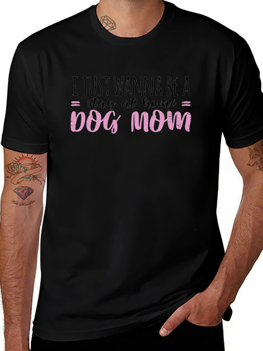Dog Mom Graphic Tee - Stay at Home Dog Lover Shirt