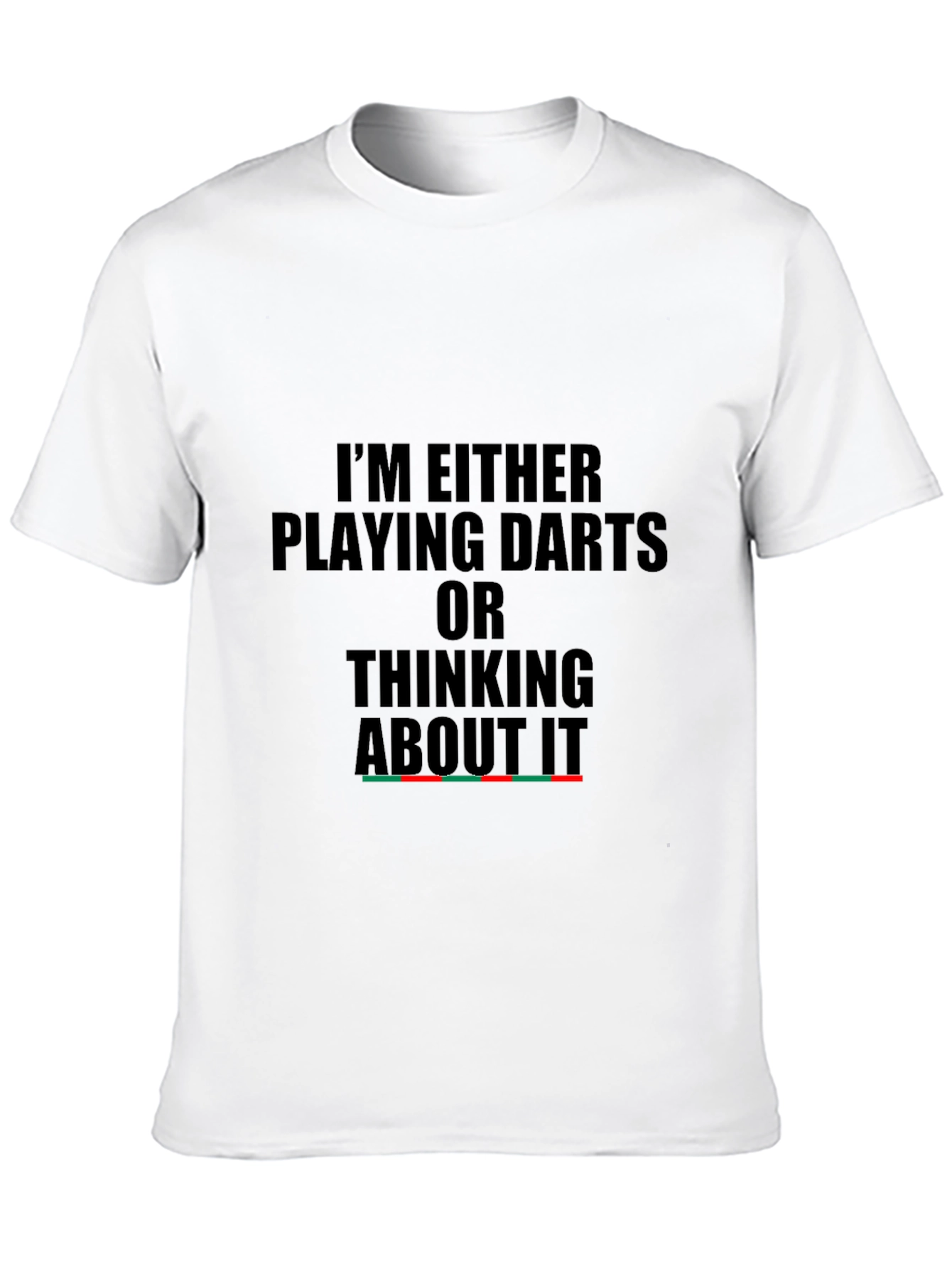 Darts T-Shirt - Im Either Playing Darts...