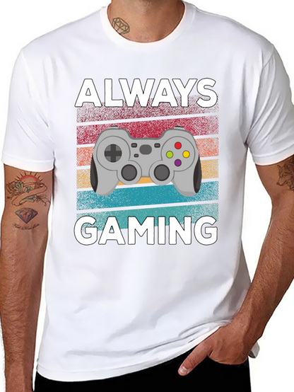 Always Gaming T-Shirt - Gamer Gift