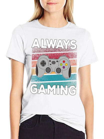 Always Gaming T-Shirt - Gamer Gift