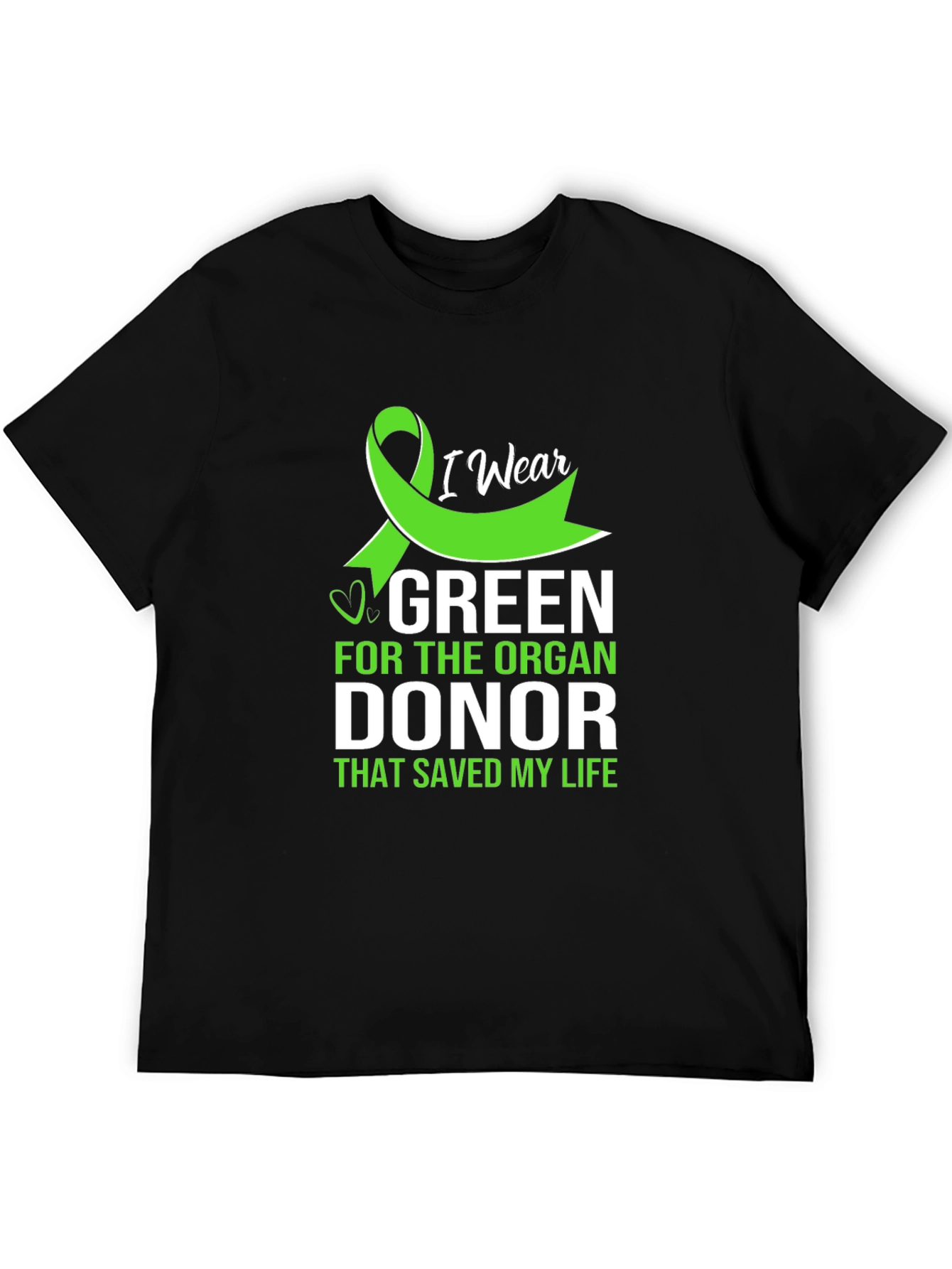 I Wear Green Organ Donor Awareness T-Shirt