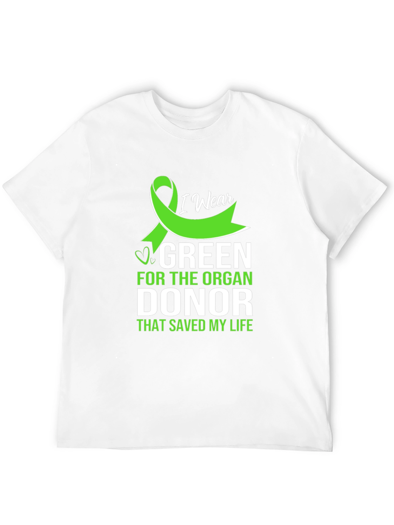 I Wear Green Organ Donor Awareness T-Shirt