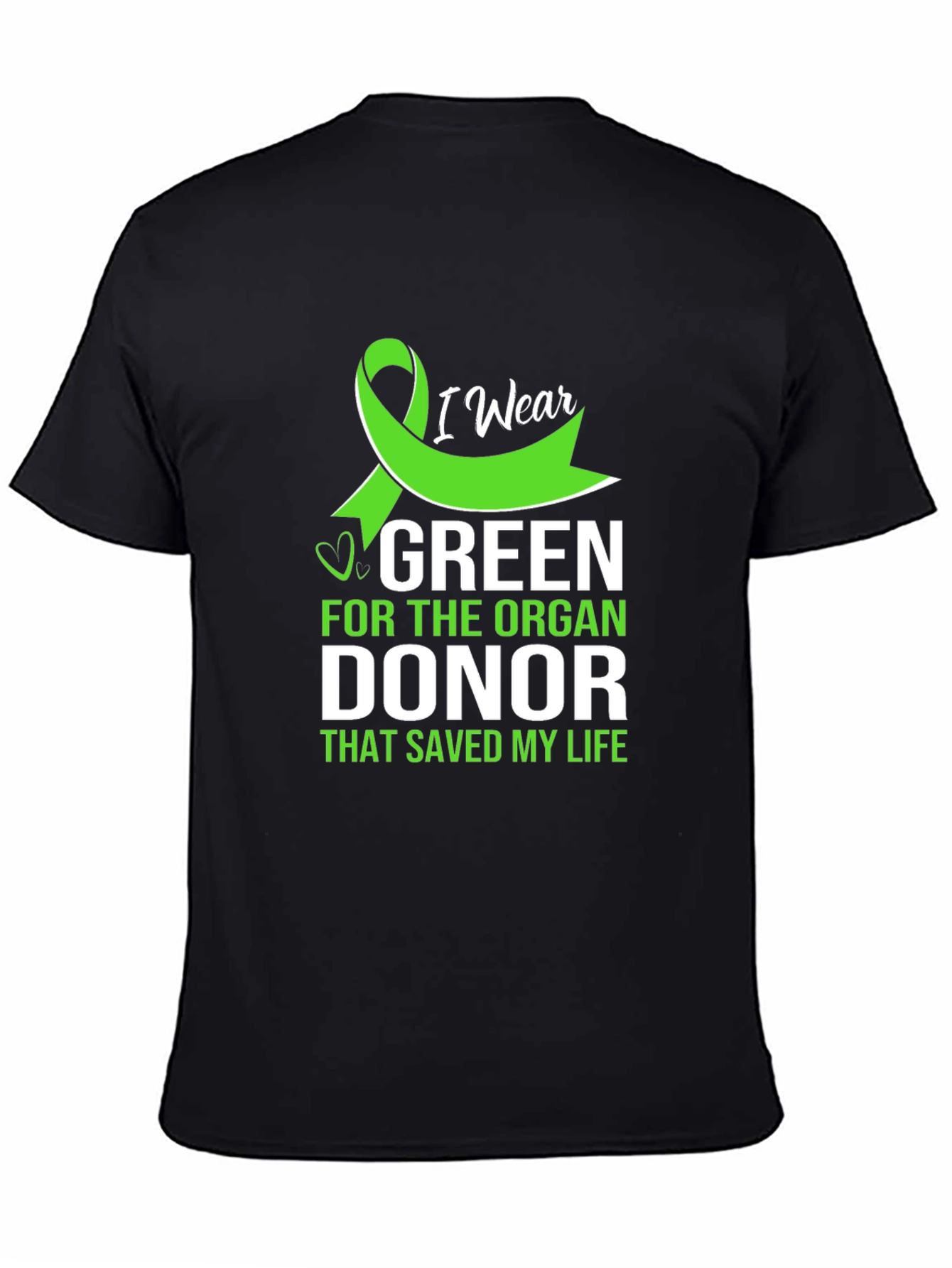 I Wear Green Organ Donor Awareness T-Shirt