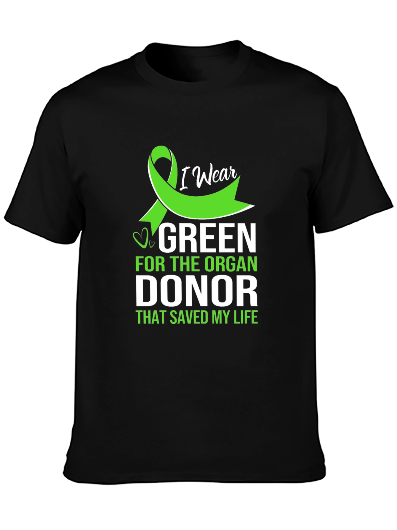 I Wear Green Organ Donor Awareness T-Shirt
