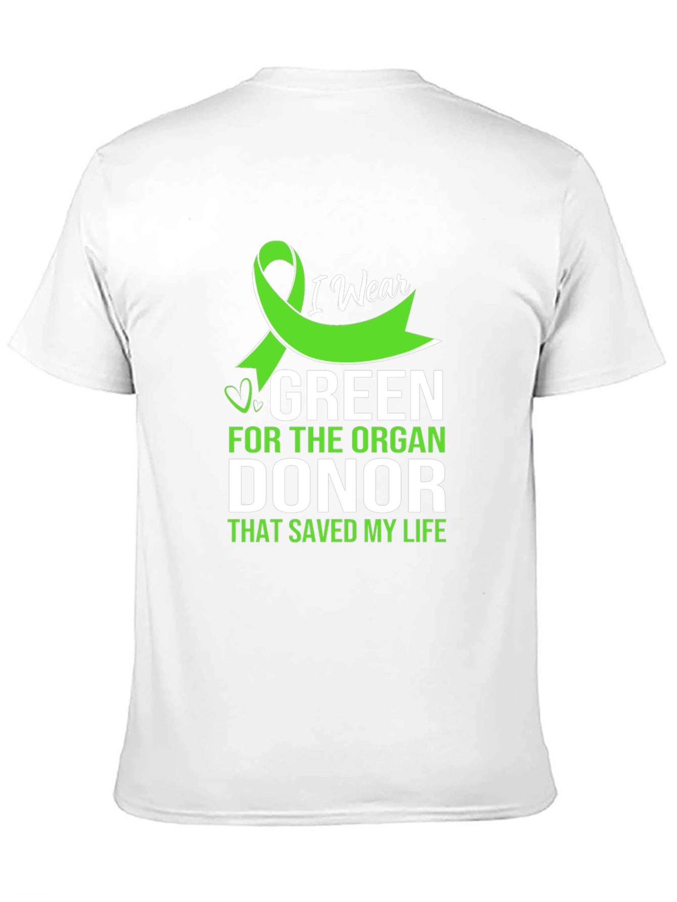 I Wear Green Organ Donor Awareness T-Shirt