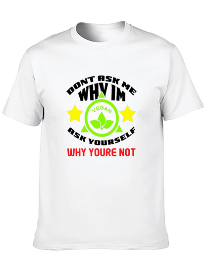 Vegan T-Shirt: Why Arent You?