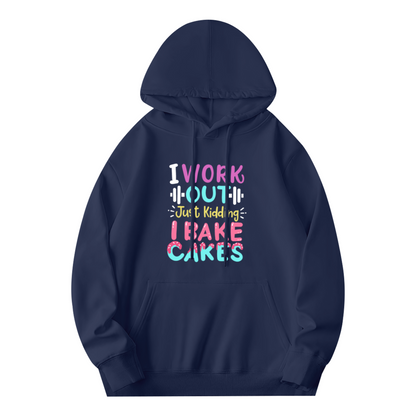 Funny I Work Out Just Kidding I Bake Cakes Hoodie
