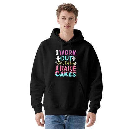 Funny I Work Out Just Kidding I Bake Cakes Hoodie