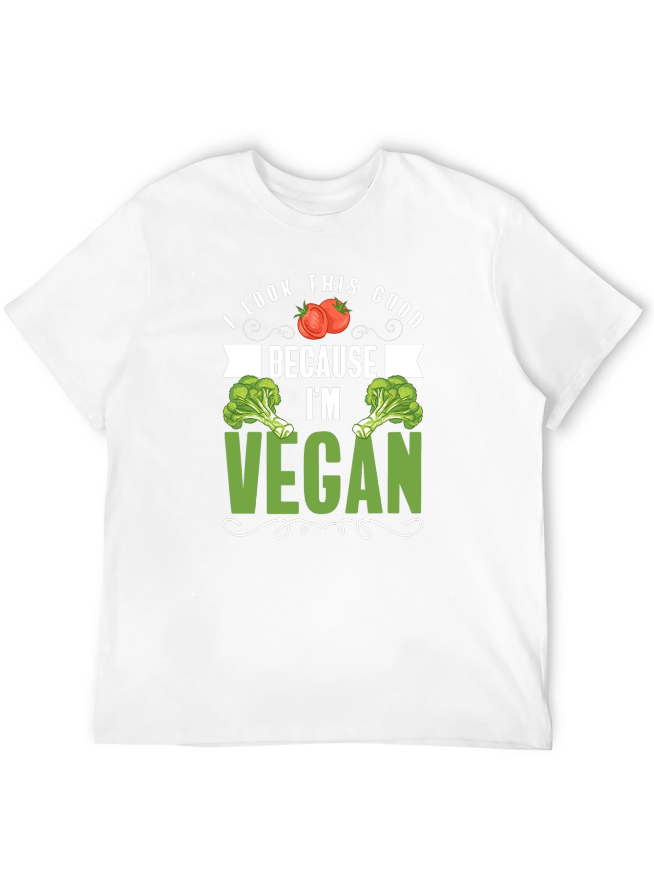 Vegan T-Shirt: I Look This Good Because Im Vegan