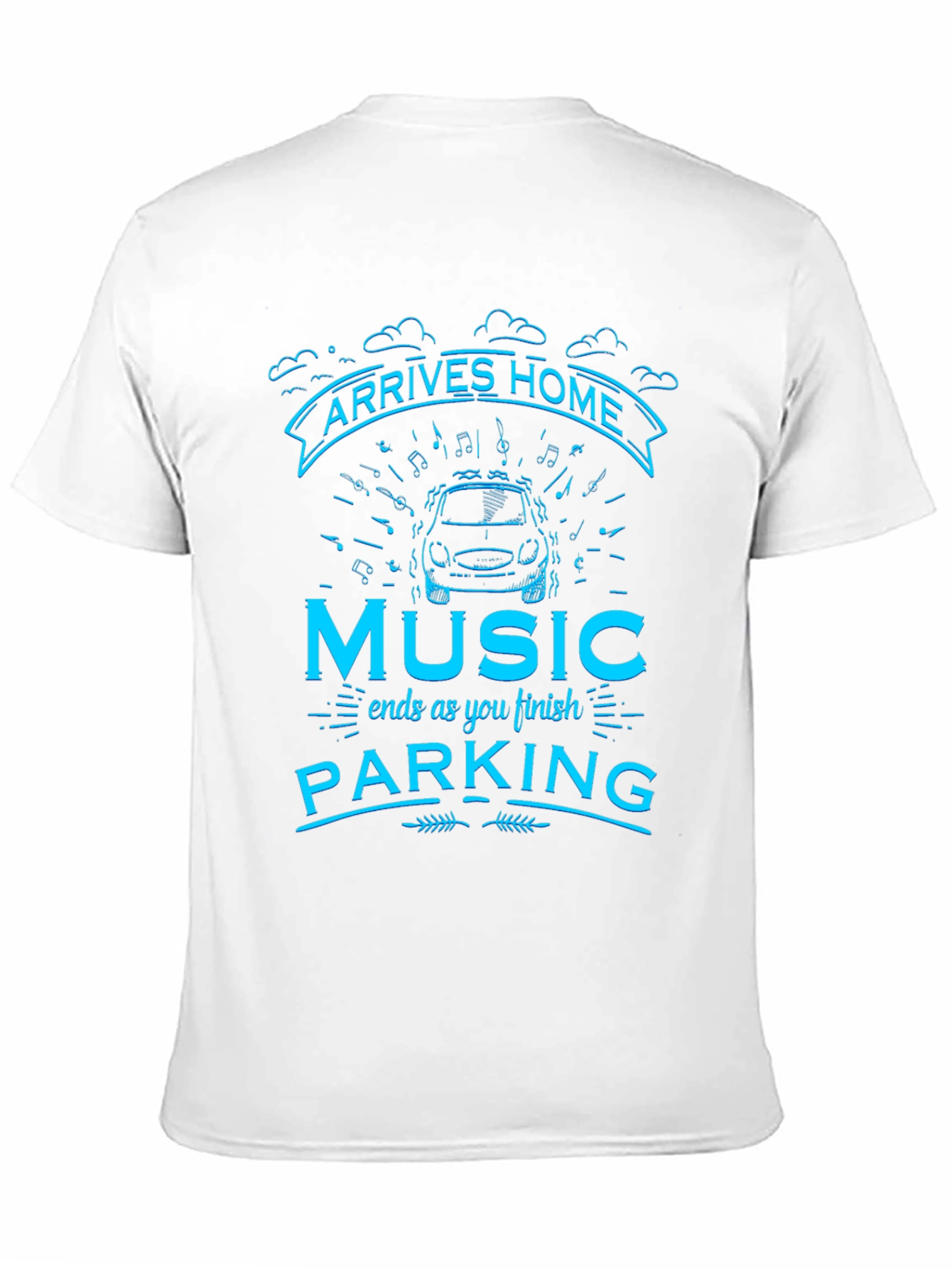 Arrives Home Music Parking T-Shirt