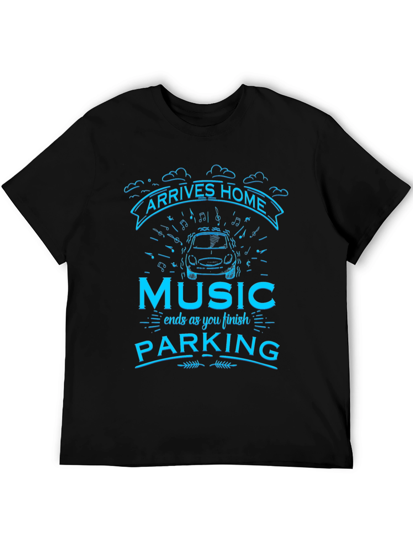 Arrives Home Music Parking T-Shirt