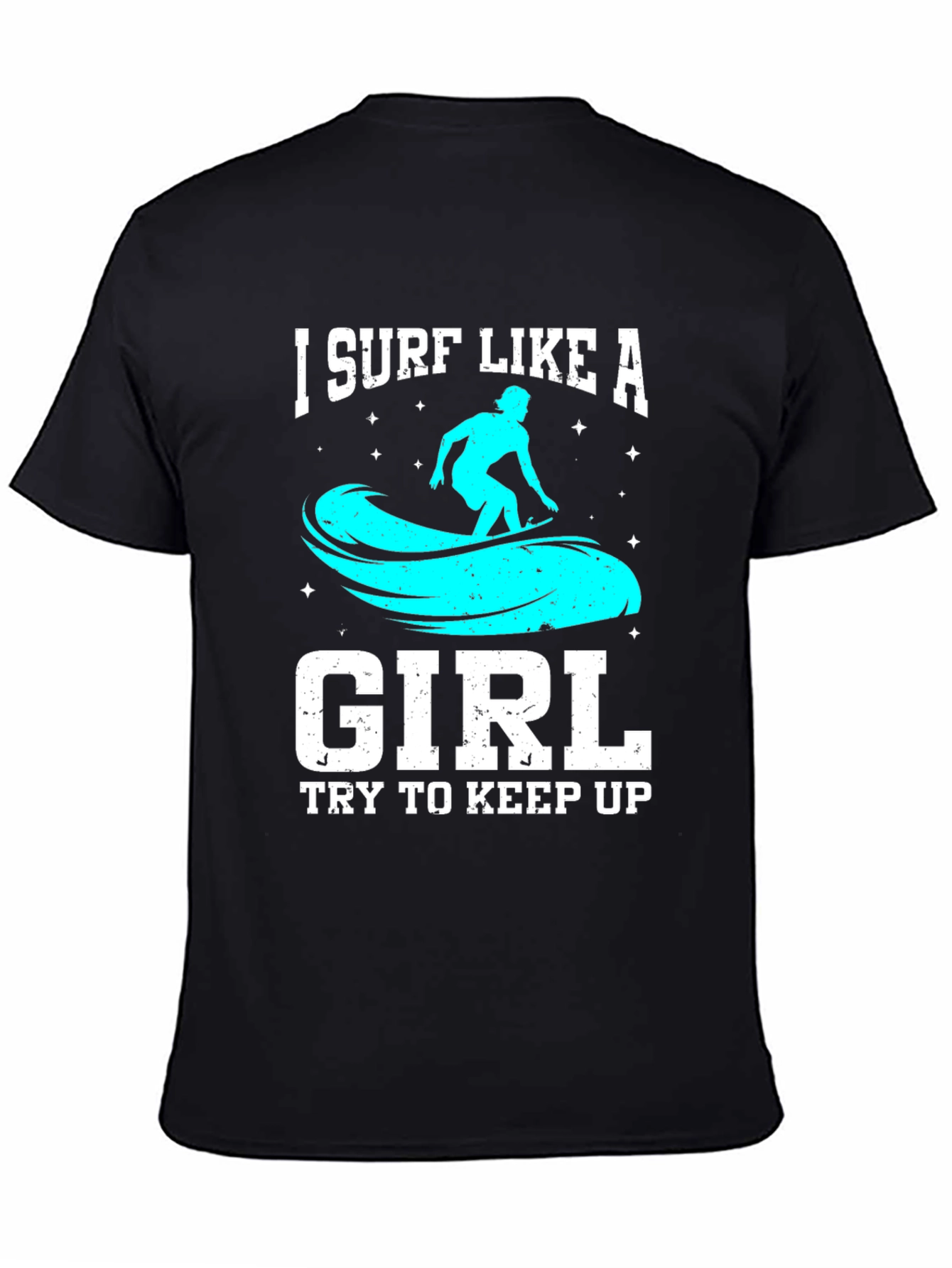 I Surf Like a Girl T-Shirt