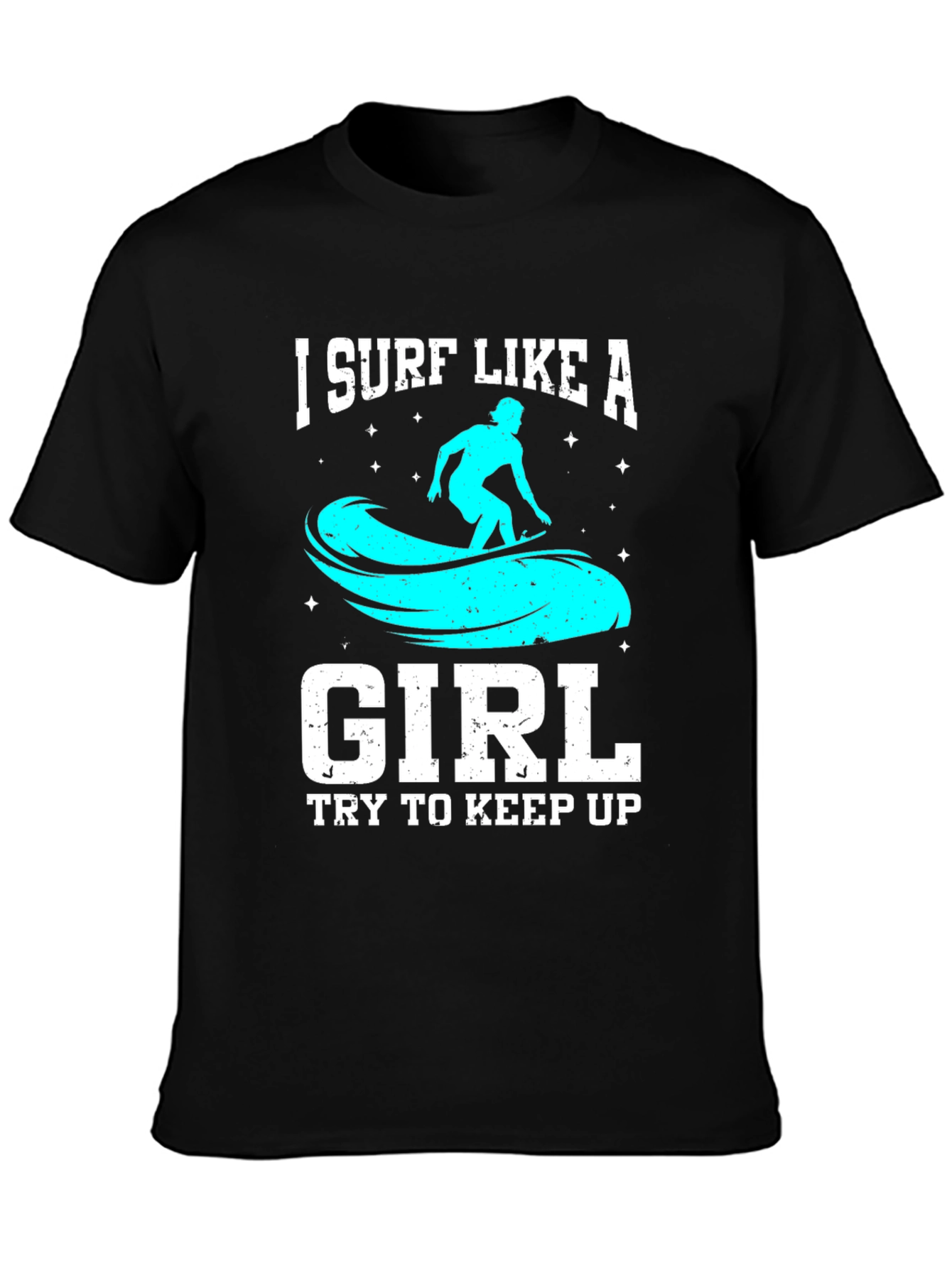 I Surf Like a Girl T-Shirt