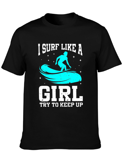 I Surf Like a Girl T-Shirt
