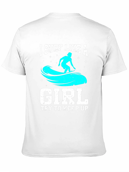 I Surf Like a Girl T-Shirt