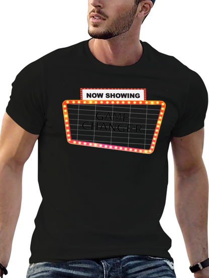 Game Changer T-Shirt: Now Showing Tee