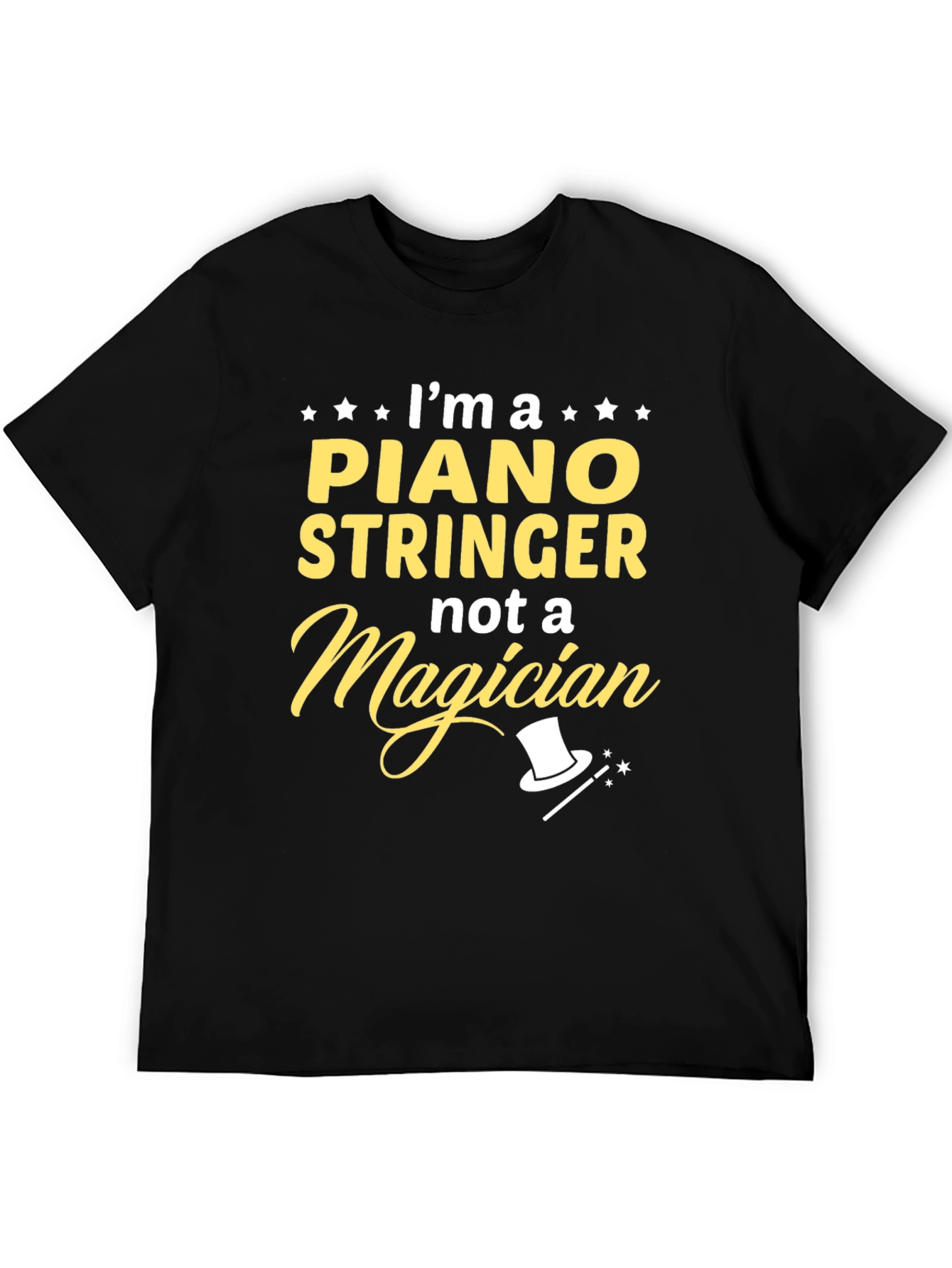 Piano Stringer T-Shirt - Not a Magician Funny Tee