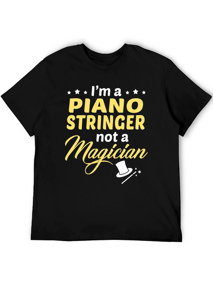 Piano Stringer T-Shirt - Not a Magician Funny Tee