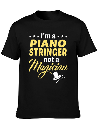 Piano Stringer T-Shirt - Not a Magician Funny Tee