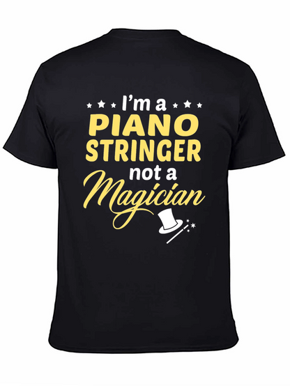 Piano Stringer T-Shirt - Not a Magician Funny Tee